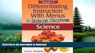 READ Differentiating Instruction with Menus for the Inclusive Classroom: Science (Grades K-2)