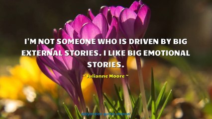 Julianne Moore Quotes #3
