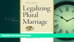 READ book Legalizing Plural Marriage: The Next Frontier in Family Law (Brandeis Series on Gender,