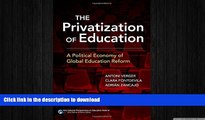 READ The Privatization of Education: A Political Economy of Global Education Reform (International
