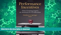 Read Book Performance Incentives: Their Growing Impact on American K-12 Education Kindle eBooks