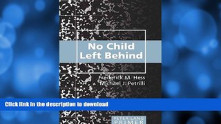 Read Book No Child Left Behind Primer: Second Printing (Peter Lang Primer) Full Book