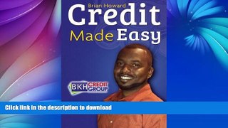 READ Credit Made Easy: Your Personal Guide To Increase Your Credit IQ