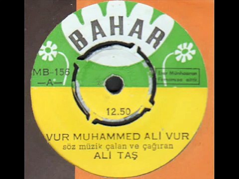 ALİ TAŞ vur muhammed ali vur 45 LİK KAYDI