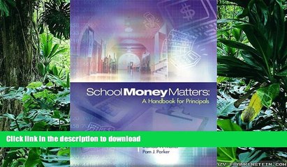 Read Book School Money Matters: A Handbook for Principals On Book