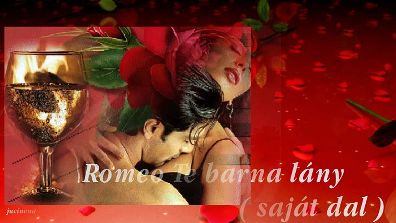 Romeo Te barna lány ( saját dal )