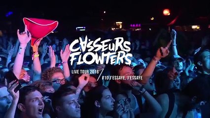 Casseurs Flowters - J'essaye, j'essaye [Live 2016]