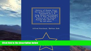 Buy NOW  History of Russia, from the earliest times to 1882. ... Translated by L. B. Lang. Edited