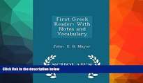 Buy  First Greek Reader: With Notes and Vocabulary - Scholar s Choice Edition John E. B. Mayor  PDF