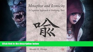 PDF  Metaphor and Iconicity: A Cognitive Approach to Analyzing Texts M. Hiraga  Book
