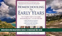 Pre Order Homeschooling: The Early Years: Your Complete Guide to Successfully Homeschooling the 3-