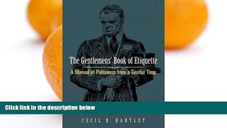 Online Cecil B. Hartley The Gentlemen s Book of Etiquette: A Manual of Politeness from a Gentler