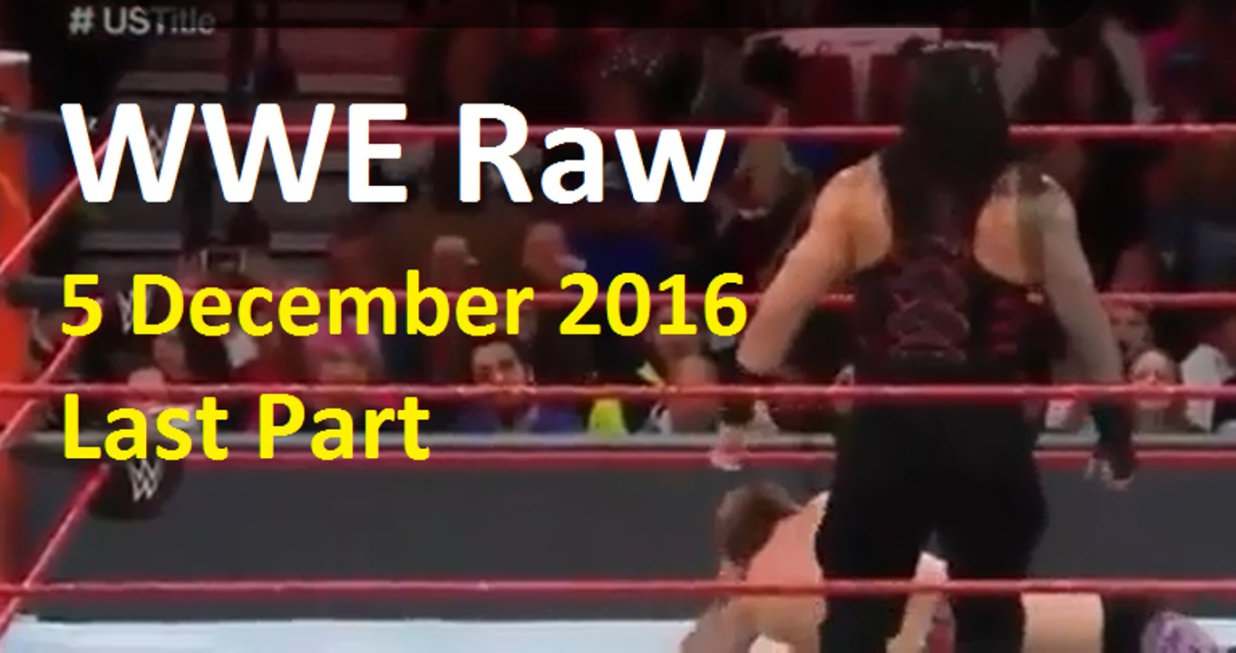 WWE Raw 5 December 2016 Last Part - WWE Monday Night Raw 12/5/16 Show This Week