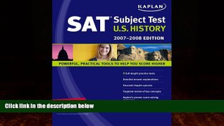 Best Price Kaplan SAT Subject Test: U.S. History, 2007-2008 Edition (Kaplan SAT Subject Tests: