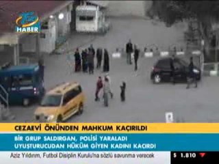 Cezaevi önünden mahkum kaçırıldı