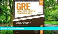 Pre Order GRE: Answers to the Real Essay Questions: Everything You Need to Write a Top-Notch GRE