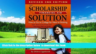 Pre Order The Scholarship   Financial Aid Solution: How to Go to College for Next to Nothing with