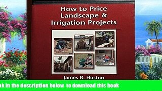Pre Order How to Price Landscape and Irrigation Projects James R. Huston Full Ebook