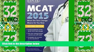 Price MCAT 2015: What the Test Change Means for You Now Kaplan For Kindle
