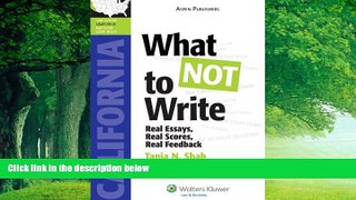 Best Price What NOT to Write: Real Essays, Real Scores, Real Feedback (California Edition)