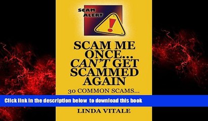 Pre Order Scam Me Once...Can t Get Scammed Again: 30 Common Scams...30 Tips to help you avoid them