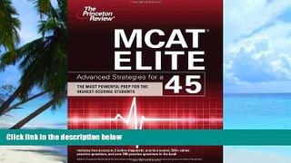 Pre Order MCAT Elite: Advanced Strategies for a 45 (Graduate School Test Preparation) Princeton