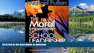 Read Book The Moral Imperative of School Leadership
