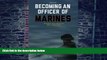 Best Price Becoming an Officer of Marines: The Definitive Guide to Marine Corps Officer Candidate