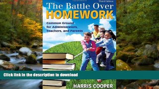 PDF The Battle Over Homework: Common Ground for Administrators, Teachers, and Parents Harris M.