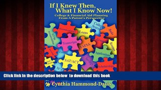 Pre Order If I Knew Then, What I Know Now! College and Financial Aid Planning from a Parent s