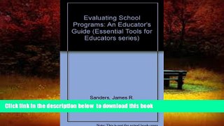 Pre Order Evaluating School Programs: An Educator s Guide (Essential Tools for Educators series)