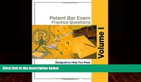 Best Price Patent Bar Exam Practice Questions - Volume I (Volume 1) Inc, Intellectual Properties