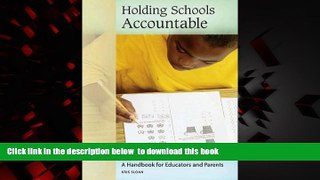 Pre Order Holding Schools Accountable: A Handbook for Educators and Parents (Handbooks for