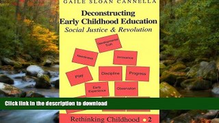 Hardcover Deconstructing Early Childhood Education: Social Justice and Revolution Kindle eBooks