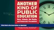 Read Book Another Kind of Public Education: Race, Schools, the Media, and Democratic Possibilities