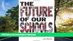 Read Book The Future of Our Schools: Teachers Unions and Social Justice Kindle eBooks