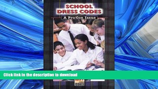 PDF School Dress Codes: A Pro/Con Issue (Hot Pro/Con Issues)