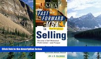 Online Joy J. D. Baldridge The Fast Forward MBA in Selling: Become a Self-Motivated Profit Center