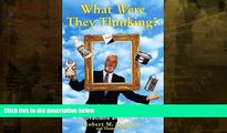 Buy NOW  What Were They Thinking? Robert McMath  Book