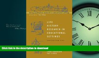 Read Book Life History Research in Educational Settings: Learning from Lives (Doing Qualitative