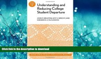 Read Book Understanding and Reducing College Student Departure: ASHE-ERIC Higher Education Report,