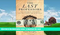 Pre Order The Last Professors: The Corporate University and the Fate of the Humanities Frank