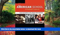 Pre Order The American School, A Global Context: From the Puritans to the Obama Administration