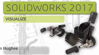 SOLIDWORKS 2017 - Visualize