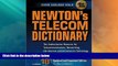 Price Newton s Telecom Dictionary: The Authoritative Resource for Telecommunications, Networking,