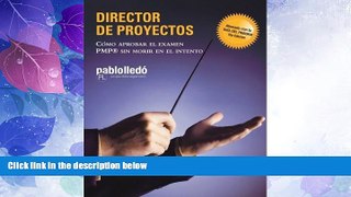 Best Price Director de Proyectos: CÃ³mo Aprobar El Examen PMP Sin Morir En El Intento (Spanish