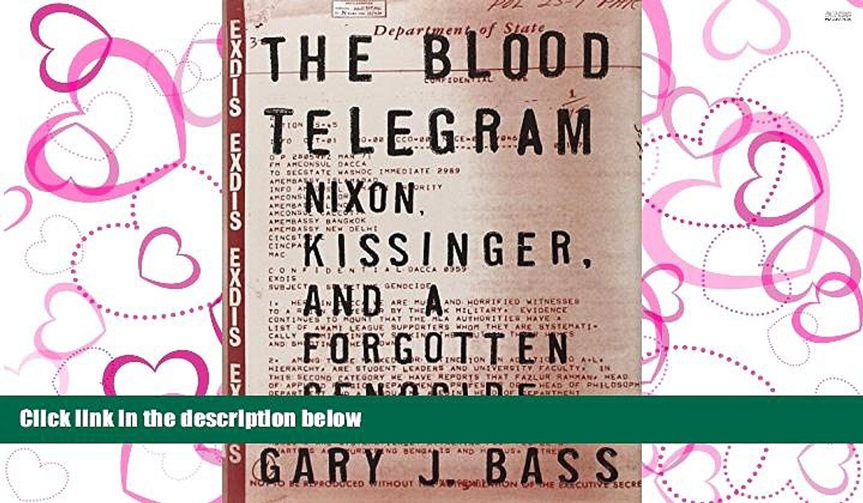 PDF [FREE] DOWNLOAD  The Blood Telegram: Nixon, Kissinger, and a Forgotten Genocide READ ONLINE