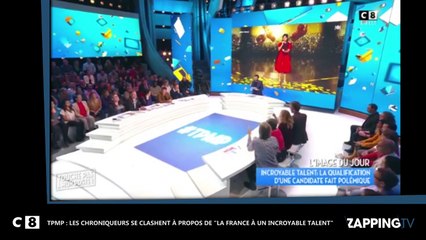 TPMP : les chroniqueurs se clashent à propos de "La France a un incroyable talent"
