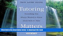Pre Order Tutoring Matters: Everything You Always Wanted to Know about How to Tutor Tiffani Chin