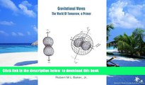 Audiobook Gravitational Waves: The World of Tomorrow, a Primer Jr. Robert M Baker Book